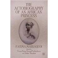 The Autobiography of an African Princess by Massaquoi, Fatima; Seton, Vivian; Tuchscherer, Konrad; Abraham, Arthur, 9780230609587