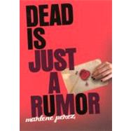 Dead Is Just a Rumor by Perez, Marlene, 9780606149587