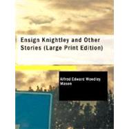 Ensign Knightley and Other Stories by Mason, Alfred Edward Woodley, 9781426489587