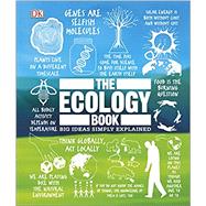 The Ecology Book by Dorling Kindersley, Inc.; Juniper, Tony, 9781465479587