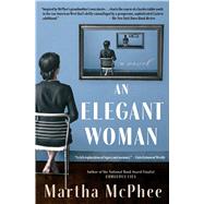 An Elegant Woman A Novel by McPhee, Martha, 9781501179587