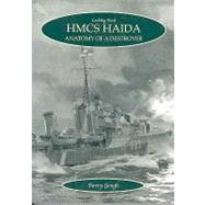 HMCS Haida : Anatomy of a Destroyer by Gough, Barry M., 9781550689587