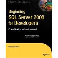 Beginning SQL Server 2008 for Developers: From Novice to Professional by Dewson, Robin, 9781590599587