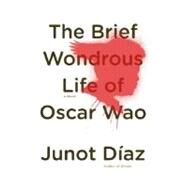 The Brief Wondrous Life of Oscar Wao by Diaz, Junot, 9781594489587