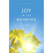 Joy in the Morning by Howell, Elizabeth, 9781616639587