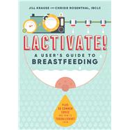 Lactivate! by Krause, Jill; Rosenthal, Chrisie, 9781641529587