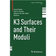 K3 Surfaces and Their Moduli by Faber, Carel; Farkas, Gavril; Van Der Geer, Gerard, 9783319299587