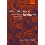 Renaissance Realism Narrative Images in Literature and Art by Fowler, Alastair, 9780199259588