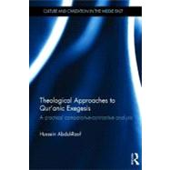 Theological Approaches to Qur'anic Exegesis: A Practical Comparative-Contrastive Analysis by Abdul-Raof **NFA**; Hussein, 9780415449588