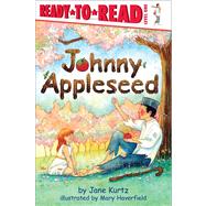 Johnny Appleseed Ready-to-Read Level 1 by Kurtz, Jane; Haverfield, Mary, 9780689859588