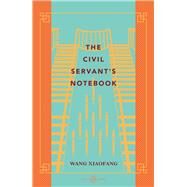 The Civil Servant's Notebook by Wang, Xiaofang, 9780734399588