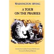 A Tour on the Prairies by Irving, Washington; McDermott, John F., 9780806119588