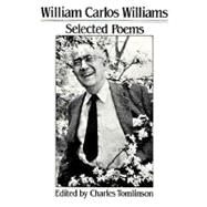 Selected Poems (William Carlos Williams) by Williams, William Carlos; Tomlinson, Charles, 9780811209588