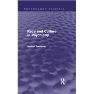 Race and Culture in Psychiatry (Psychology Revivals) by Fernando; Suman, 9781138839588