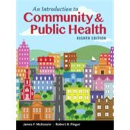 An Introduction to Community & Public Health by McKenzie, James F.;, 9781284059588