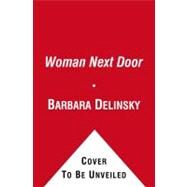The Woman Next Door by Barbara Delinsky, 9781416579588