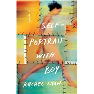 Self-Portrait with Boy A Novel by Lyon, Rachel, 9781501169588
