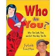 Who Are You? : Why You Look, Feel, and Act the Way You Do by Funston, Sylvia, 9781894379588