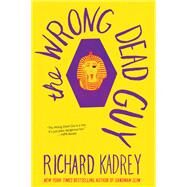 The Wrong Dead Guy by Kadrey, Richard, 9780062389589