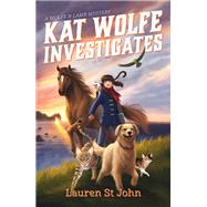 Kat Wolfe Investigates by St. John, Lauren, 9780374309589