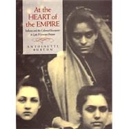 At the Heart of the Empire by Burton, Antoinette M., 9780520209589