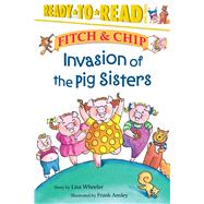 Invasion of the Pig Sisters Ready-to-Read Level 3 by Wheeler, Lisa; Ansley, Frank, 9780689849589