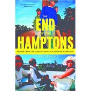 The End of the Hamptons: Scenes from the Class Struggle in America's Paradise by Dolgon, Corey, 9780814719589