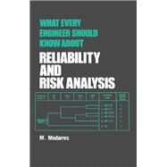 What Every Engineer Should Know about Reliability and Risk Analysis by Modarres; Mohammad, 9780824789589