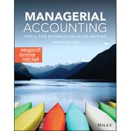 Managerial Accounting Tools for Business Decision Making by Weygandt, Jerry J.; Kimmel, Paul D.; Mitchell, Jill E., 9781119709589