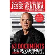 63 Documents the Government Doesn't Want You to Read by Ventura, Jesse; Russell, Dick, 9781510759589