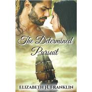 The Determined Pursuit by Franklin, Elizabeth H., 9781667899589