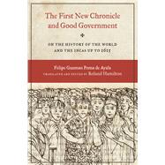 The First New Chronicle and Good Government by De Ayala, Felipe Guaman Poma; Hamilton, Roland, 9780292719590