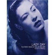 Lady Day The Many Faces Of Billie Holiday by O'Meally, Robert, 9780306809590