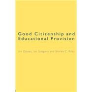 Good Citizenship and Educational Provision by Davies,Ian, 9780750709590
