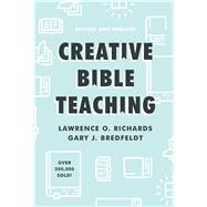 Creative Bible Teaching by Richards, Lawrence O.; Bredfeldt, Gary J., 9780802419590