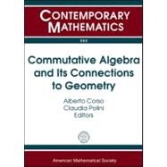Commutative Algebra and Its Connections to Geometry by Cosro, Alberto; Polini, Claudia, 9780821849590
