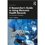 A Researcher's Guide to Using Electronic Health Records by Neal D. Goldstein, 9781032169590
