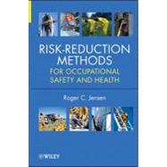 Risk Reduction Methods for Occupational Safety and Health by Jensen, Roger C., 9781118229590