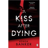 A Kiss After Dying by Banker, Ashok, 9781405949590