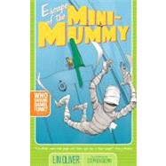Escape of the Mini-Mummy by Lin Oliver; Stephen Gilpin, 9781416909590