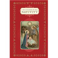 The Little Book of the Nativity (Book for the Holidays, Christmas Books, Christmas Present) by Foufelle, Dominique, 9781452169590