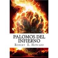 Palomos del Infierno / Pigeons from Hell by Howard, Robert E.; Bracho, Raul, 9781505629590