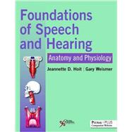 Foundations of Speech and Hearing by Hoit, Jeannette D.; Weismer, Gary, 9781597569590
