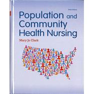 Population and Community Health Nursing by Clark, Mary Jo, Ph.D., RN, 9780133859591