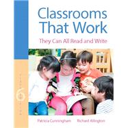 Classrooms That Work They Can All Read and Write by Cunningham, Patricia M.; Allington, Richard L., 9780134089591