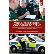 Volunteer Police, Choosing to Serve by Wolf, Ross; Jones, Carol Borland, 9780367429591