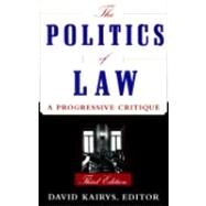 The Politics Of Law A Progressive Critique, Third Edition by Kairys, David, 9780465059591