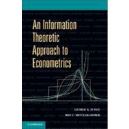 An Information Theoretic Approach to Econometrics by George G. Judge , Ron C. Mittelhammer, 9780521869591