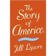The Story of America by Lepore, Jill, 9780691159591