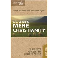 Shepherd's Notes: C.S. Lewis's Mere Christianity by Lewis, C.  S.; Miethe, Terry  L., 9781462749591